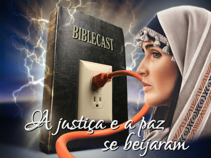 Capa do BibleCast #9: A Justiça e a Paz se Beijaram