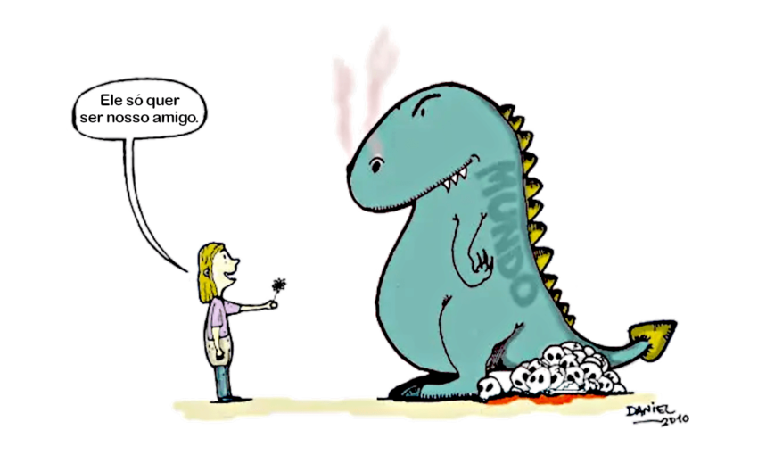 Charge: um dinossauro enorme com cara de bravo (representando o mundo) ao lado de uma pilha de crânios humanos olha ameaçadoramente para uma mulher que lhe oferece uma flor enquanto diz ingenuamente: "Ele só quer ser nosso amigo."